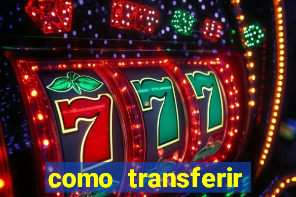 como transferir dinheiro do fortune tiger