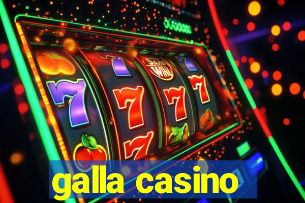 galla casino