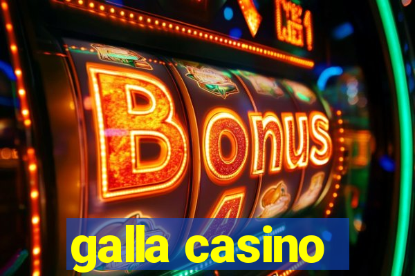 galla casino