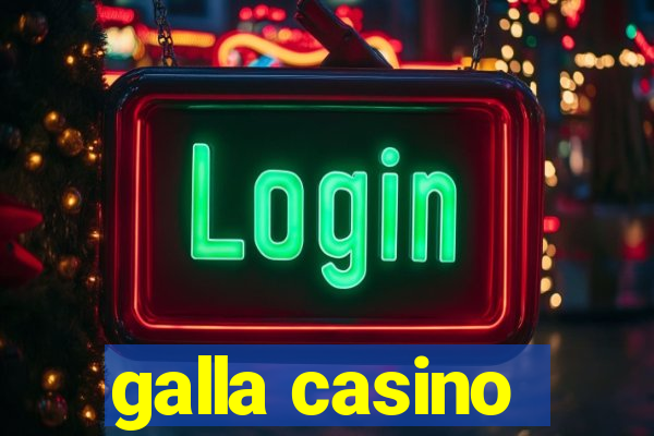 galla casino