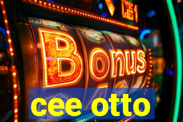 cee otto