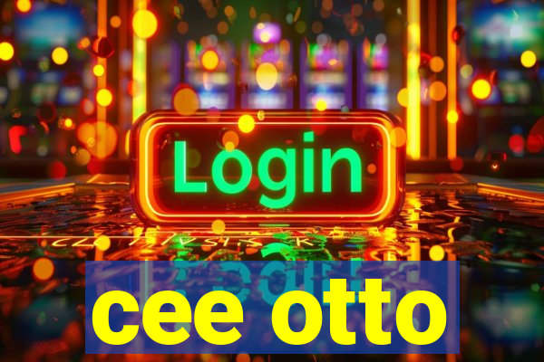 cee otto