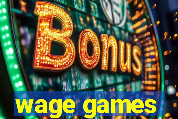 wage games