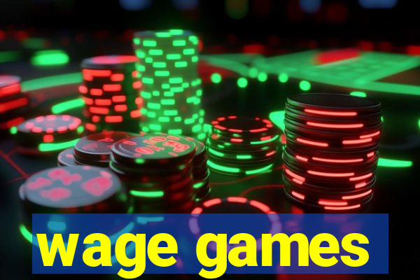 wage games