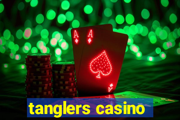 tanglers casino