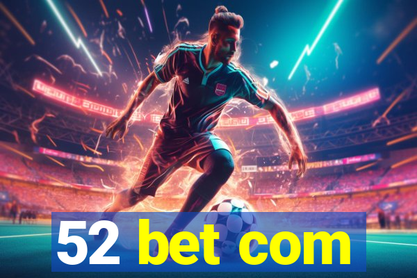 52 bet com