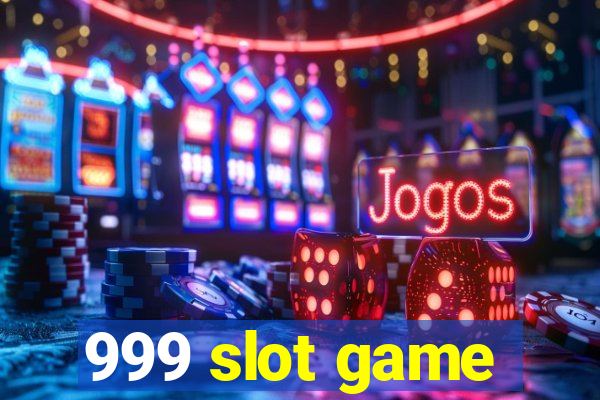 999 slot game