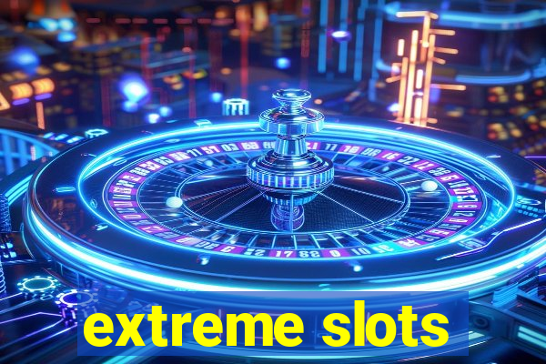 extreme slots