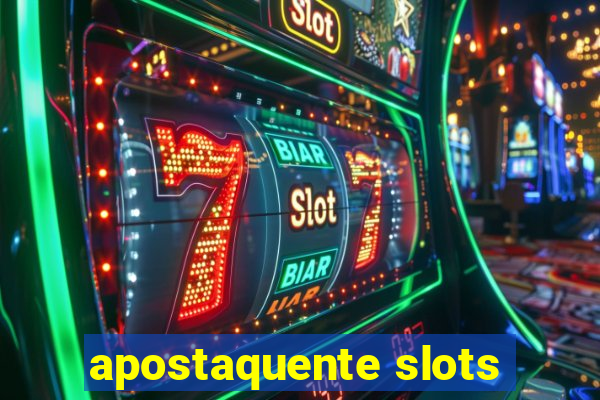 apostaquente slots