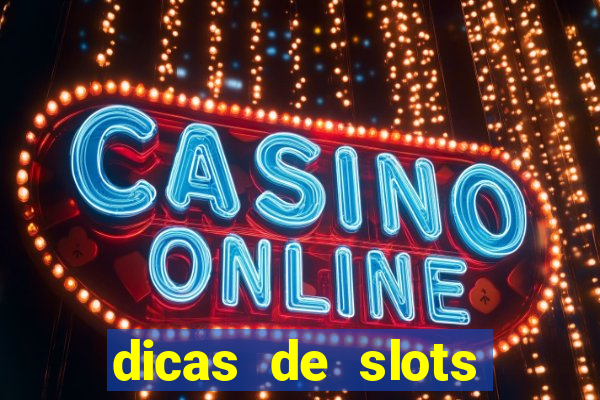 dicas de slots para ganhar dinheiro