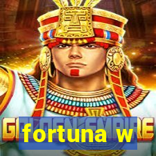 fortuna w