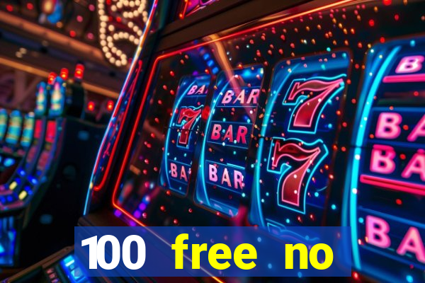 100 free no deposit casino