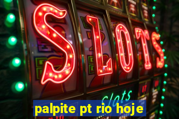 palpite pt rio hoje