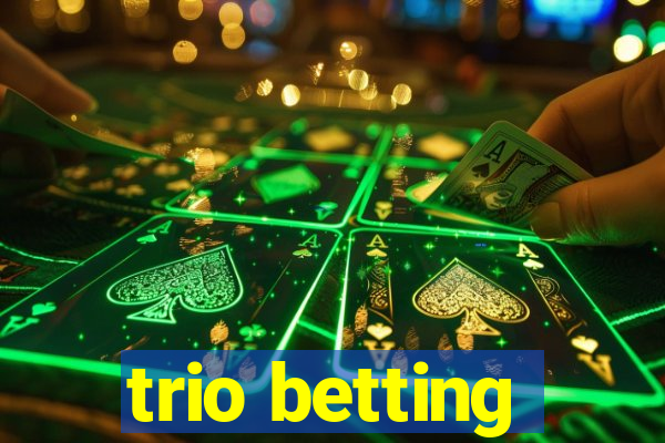 trio betting