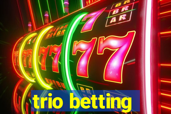 trio betting