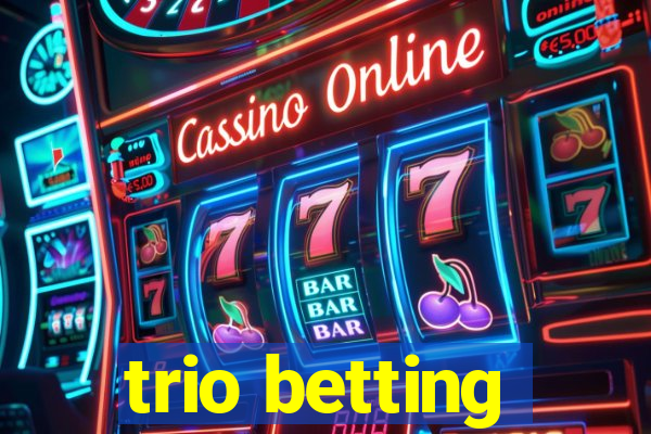 trio betting