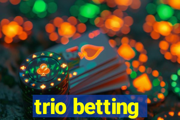 trio betting