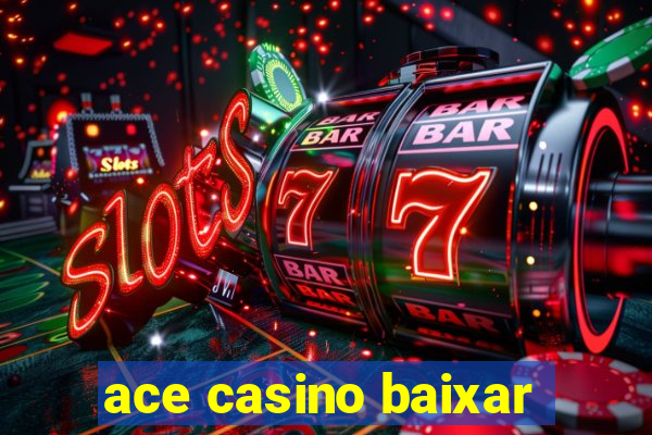 ace casino baixar