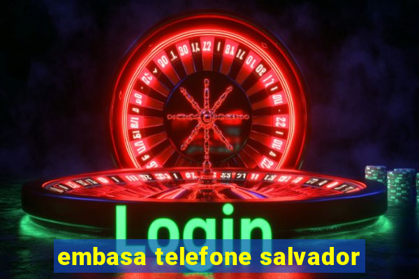 embasa telefone salvador