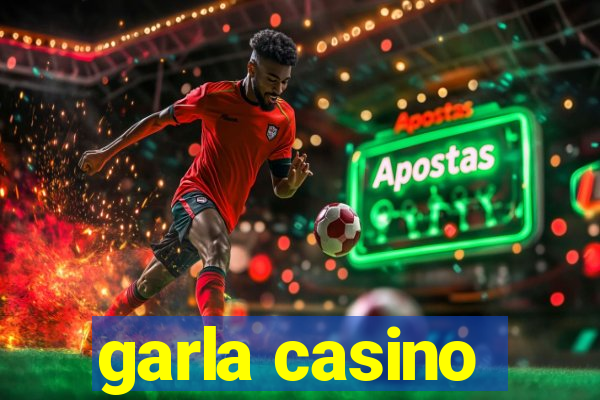 garla casino