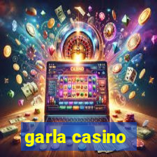 garla casino