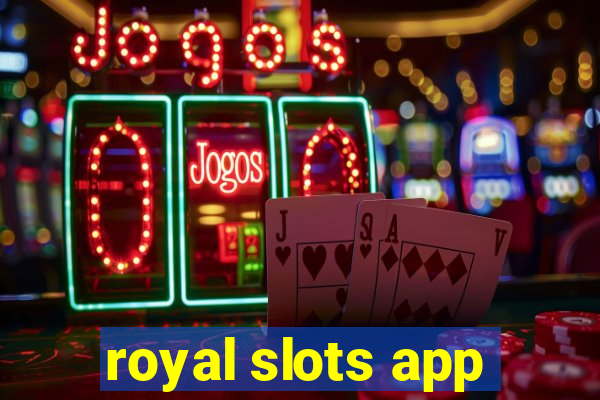 royal slots app