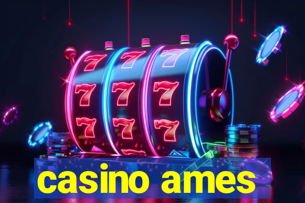 casino ames