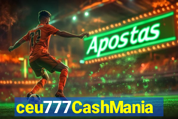 ceu777CashMania