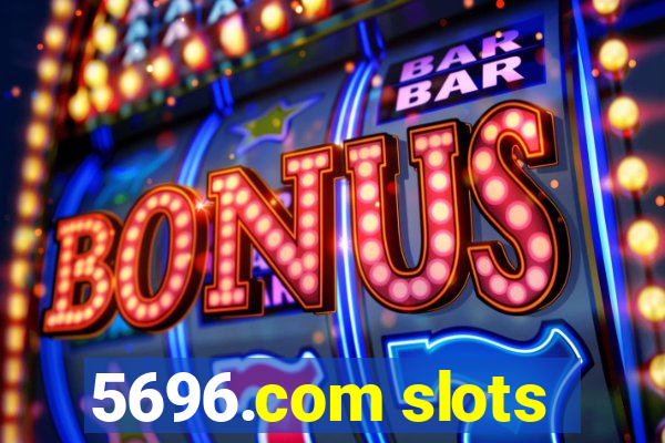 5696.com slots