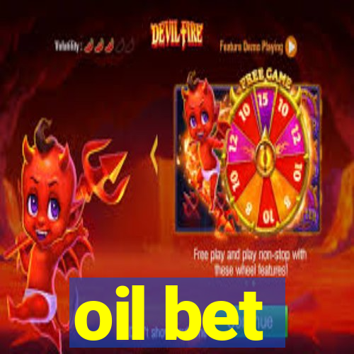 oil bet