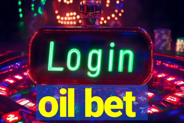 oil bet