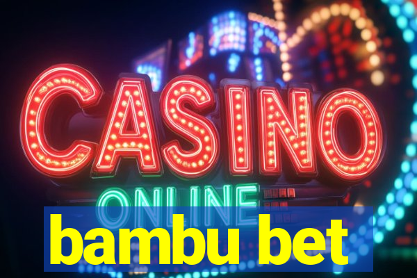 bambu bet