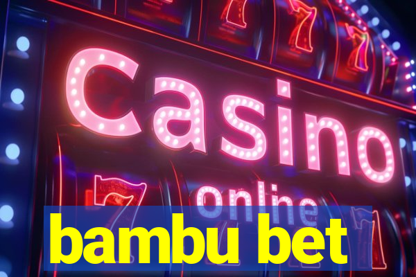 bambu bet