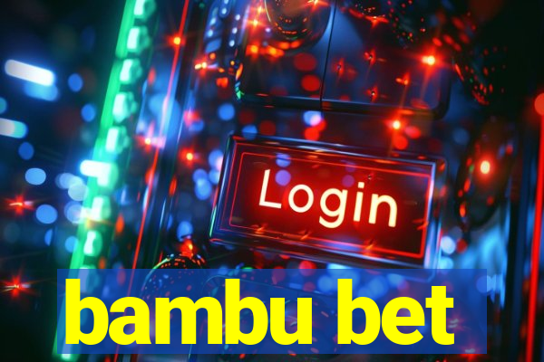 bambu bet