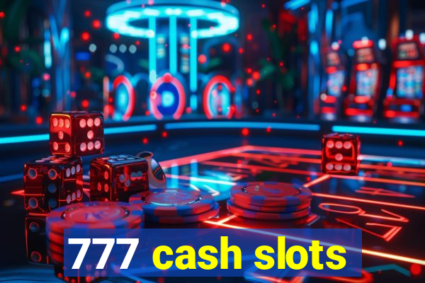 777 cash slots