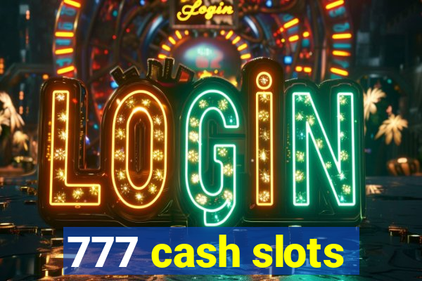 777 cash slots