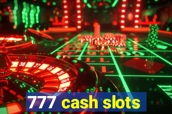 777 cash slots