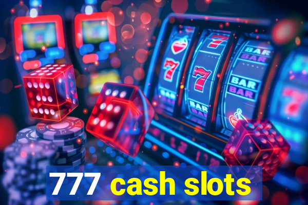 777 cash slots