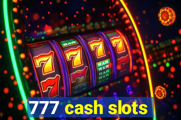 777 cash slots