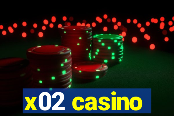 x02 casino