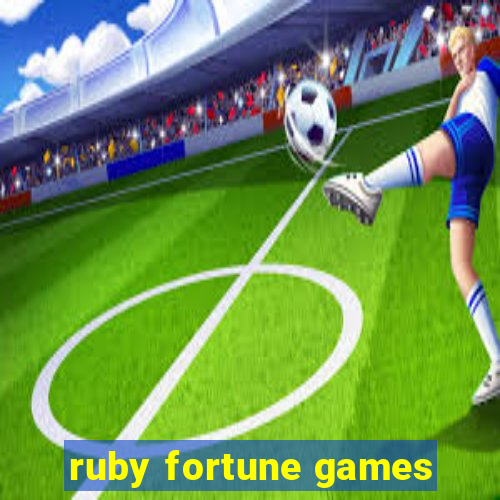 ruby fortune games