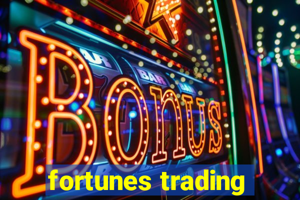 fortunes trading