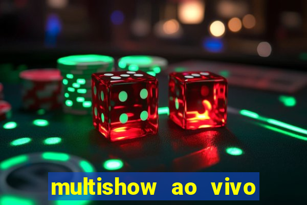 multishow ao vivo de graça