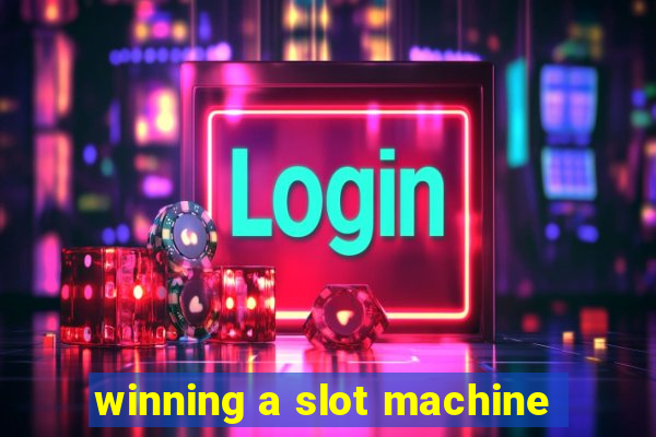 winning a slot machine