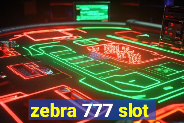 zebra 777 slot