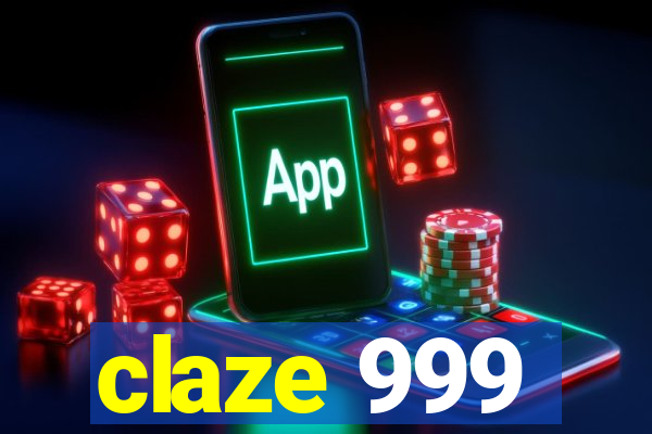 claze 999