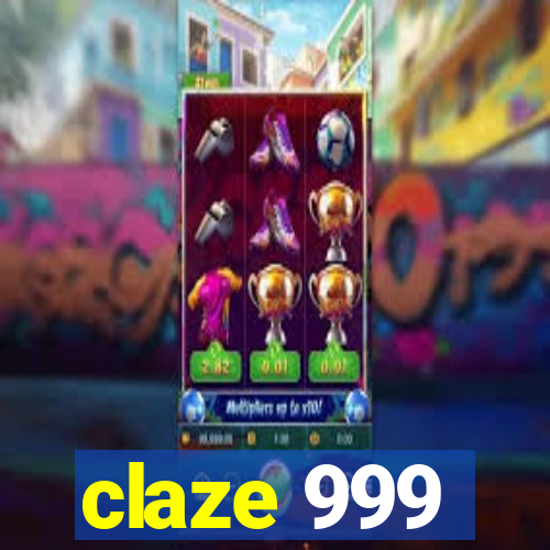 claze 999