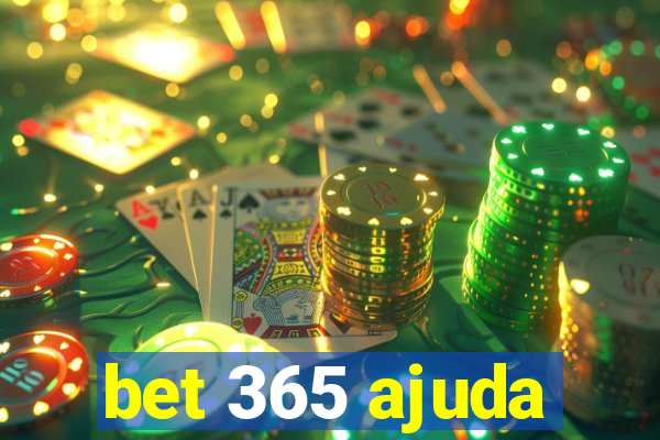 bet 365 ajuda