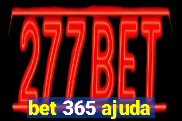 bet 365 ajuda