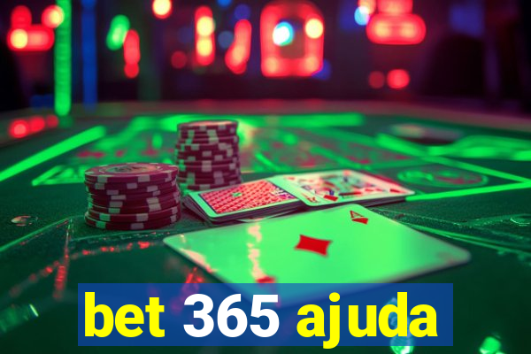 bet 365 ajuda